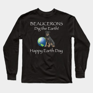 Beauceron Happy Earth Day T-Shirt Long Sleeve T-Shirt